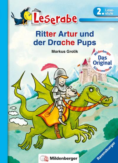 Ritter Artur und der Drache Pups; Leserabe mit Mildenberger Silbenmethode; Ill. v. Grolik, Markus; Deutsch; durchg. farb. Ill.