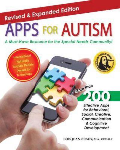 Apps for Autism - Revised and Expanded: An Essential Guide to Over 200 Effective Apps!