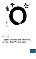 Tagebuch eines Zen-Meisters, der aus dem Westen ka