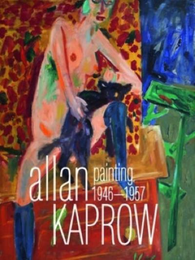 Allan Kaprow: Malerei 1946-1957 - Eine Werkschau