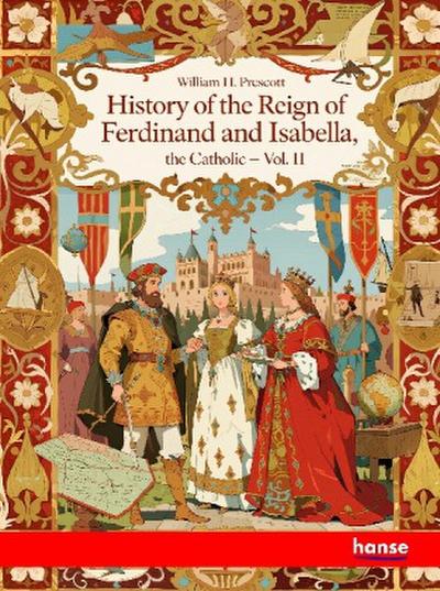 History of the Reign of Ferdinand and Isabella, the Catholic