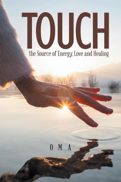 TOUCH the Source of Energy, Love and Healing