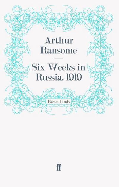 Six Weeks in Russia, 1919