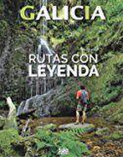 Galicia : rutas con leyenda