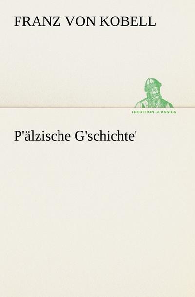 P’älzische G’schichte’