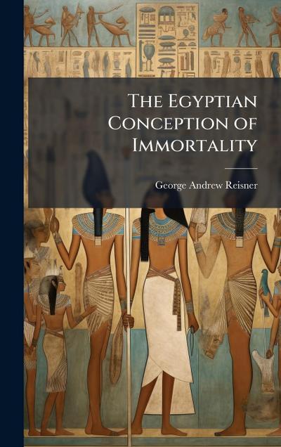 The Egyptian Conception of Immortality