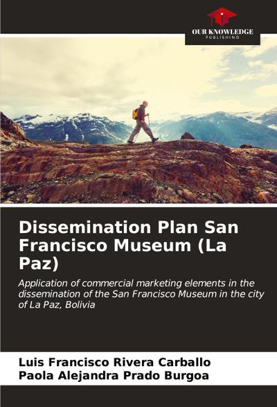 Dissemination Plan San Francisco Museum (La Paz)