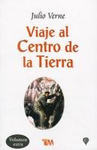 Viaje Al Centro de la Tierra = a Journey to the Center of the Earth