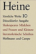 Sämtliche Werke. Historisch-kritische Gesamtausgabe der Werke. Düsseldorfer Ausgabe / Shakespeares Mädchen und Frauen und kleinere literaturkritische Schriften