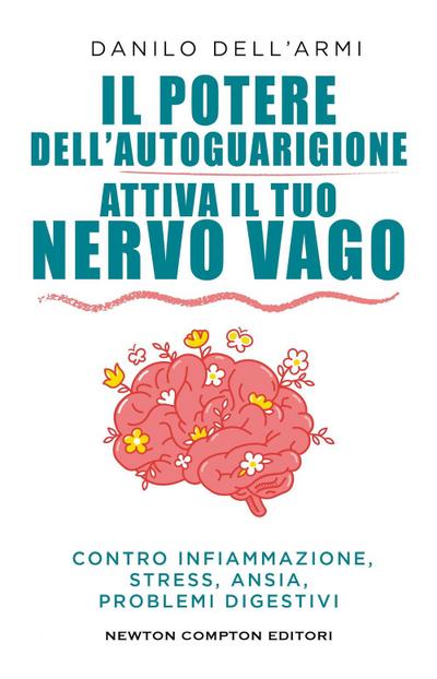 Il potere dell’autoguarigione. Attiva il tuo nervo vago