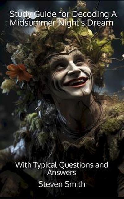 Study Guide for Decoding A Midsummer Night’s Dream