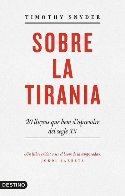 Sobre la tirania : 20 lliçons que hem d’aprendre del segle XX