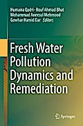 Fresh Water Pollution Dynamics and Remediation