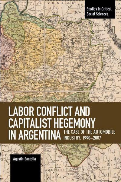 Labor Conflict and Capitalist Hegemony in Argentina