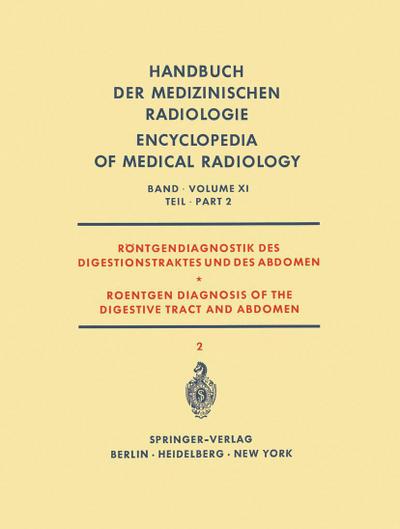 Röntgendiagnostik des Digestionstraktes und des Abdomen / Roentgen Diagnosis of the Digestive Tract and Abdomen