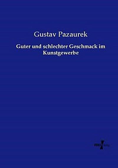 Guter und schlechter Geschmack im Kunstgewerbe