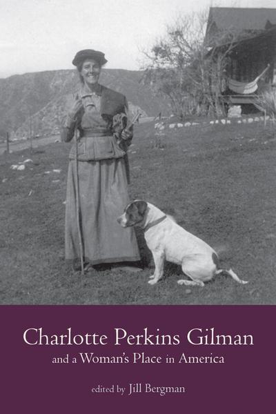 Charlotte Perkins Gilman and a Woman’s Place in America