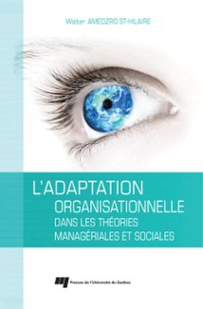 L’’adaptation organisationnelle dans les théories managériales et sociales