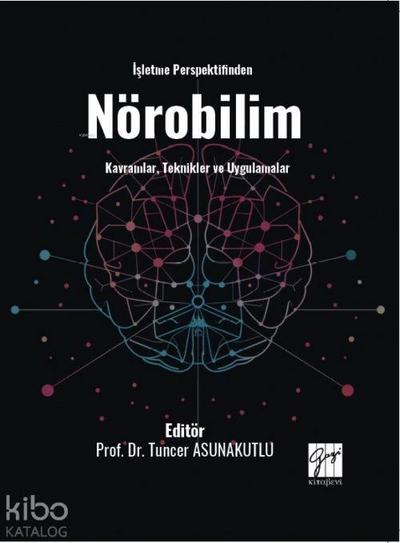 Isletme Perspektifinden Nörobilim Kavramlar, Teknikler ve Uygulamalar
