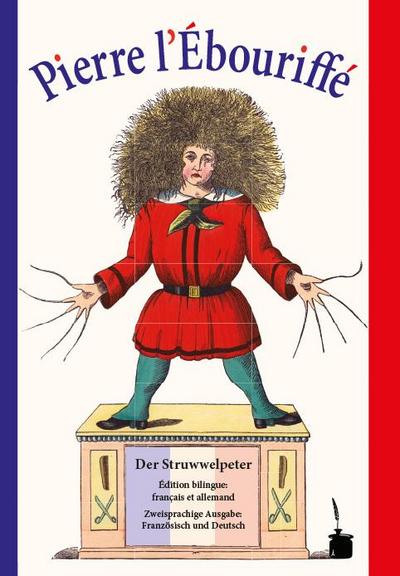 Der Struwwelpeter - Pierre l’Ébouriffé