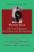 Vicente Silva and His Forty Bandits, His Crimes and Retributions