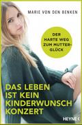Das Leben ist kein Kinderwunschkonzert