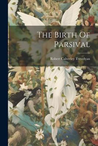 The Birth Of Parsival