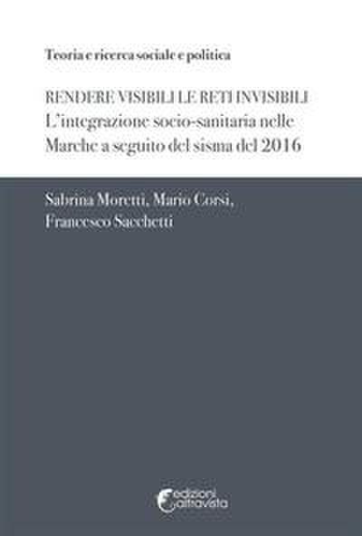 Rendere visibili le reti invisibili. L’integrazione socio-sanitaria nelle Marche a seguito del sisma del 2016