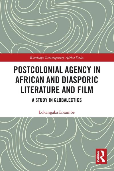 Postcolonial Agency in African and Diasporic Literature and Film