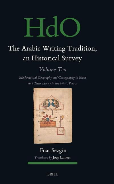 The Arabic Writing Tradition, an Historical Survey, Volume 10