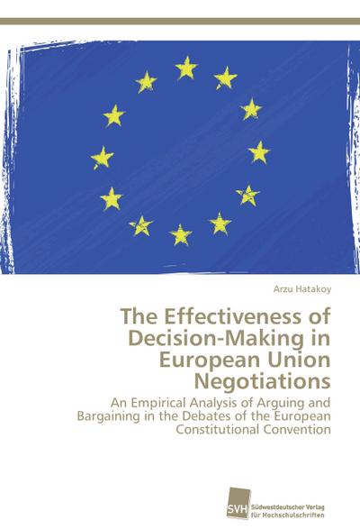 The Effectiveness of Decision-Making in European Union Negotiations