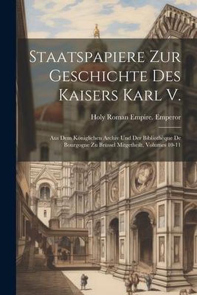 Staatspapiere Zur Geschichte Des Kaisers Karl V.