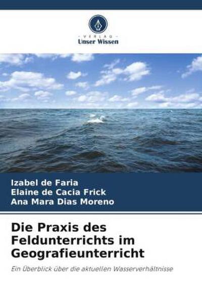 Die Praxis des Feldunterrichts im Geografieunterricht
