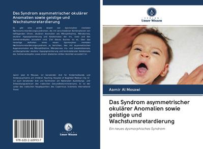 Das Syndrom asymmetrischer okulärer Anomalien sowie geistige und Wachstumsretardierung