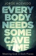Everybody Needs Some Cave Time