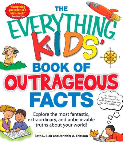 The Everything KIDS’ Book of Outrageous Facts