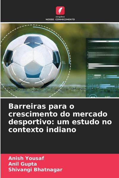Barreiras para o crescimento do mercado desportivo: um estudo no contexto indiano