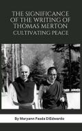 The Significance of the Writing of Thomas Merton, Cultivating Peace
