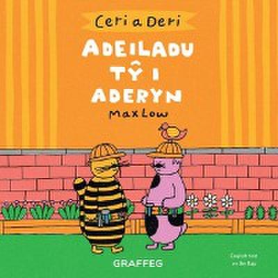 Ceri a Deri: Adeiladu Tŷ i Aderyn