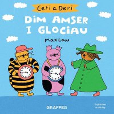 Ceri a Deri: Dim Amser i Glociau