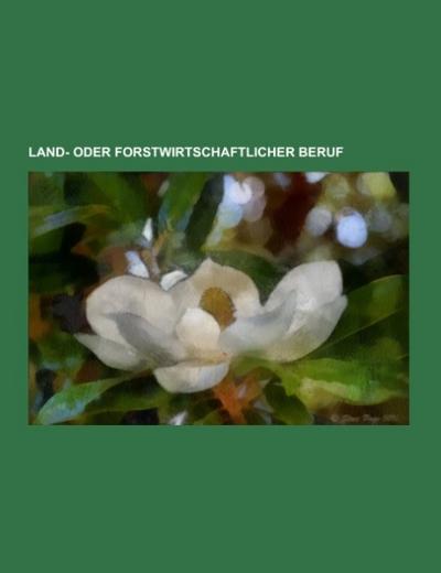 Land- oder forstwirtschaftlicher Beruf