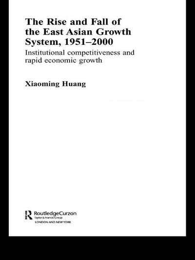 The Rise and Fall of the East Asian Growth System, 1951-2000