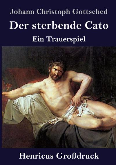 Der sterbende Cato (Großdruck)