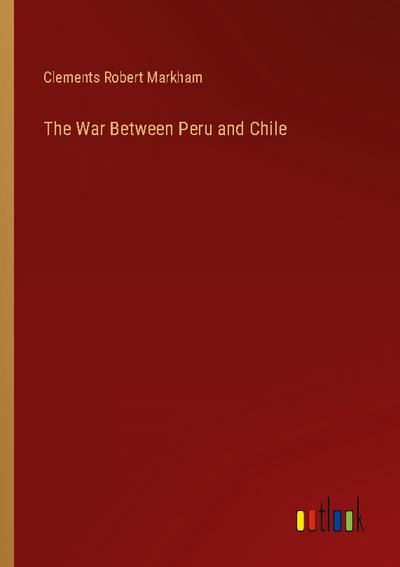 The War Between Peru and Chile