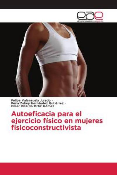 Autoeficacia para el ejercicio físico en mujeres fisicoconstructivista