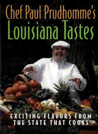 Chef Paul Prudhomme’s Louisiana Tastes