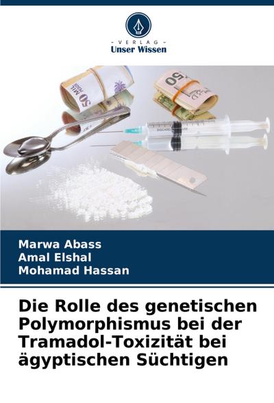 Die Rolle des genetischen Polymorphismus bei der Tramadol-Toxizität bei ägyptischen Süchtigen