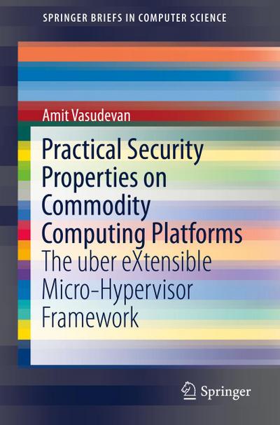 Practical Security Properties on Commodity Computing Platforms