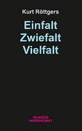 Einfalt - Zwiefalt - Vielfalt