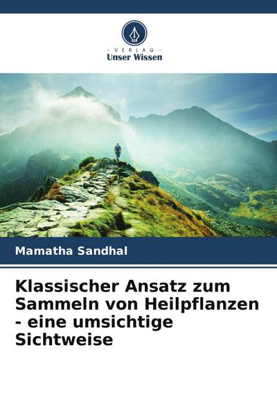 Klassischer Ansatz zum Sammeln von Heilpflanzen - eine umsichtige Sichtweise